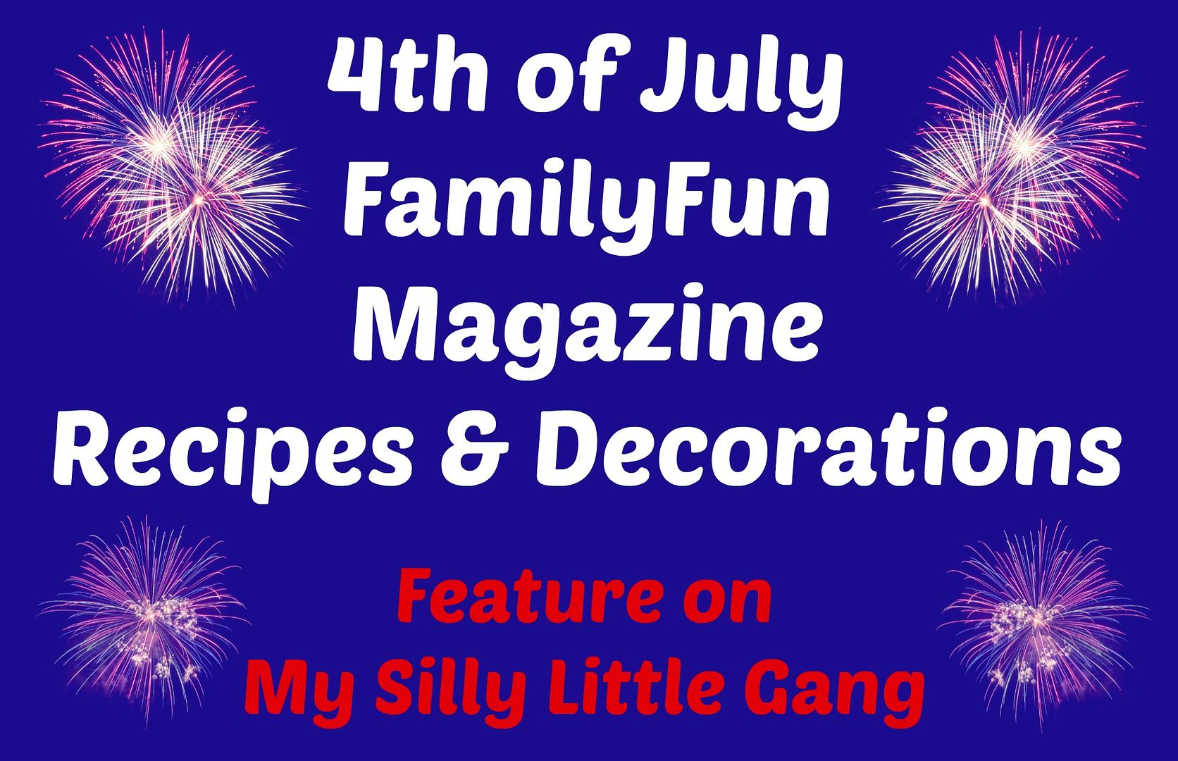 4th of July FamilyFun Recipes & Decorations