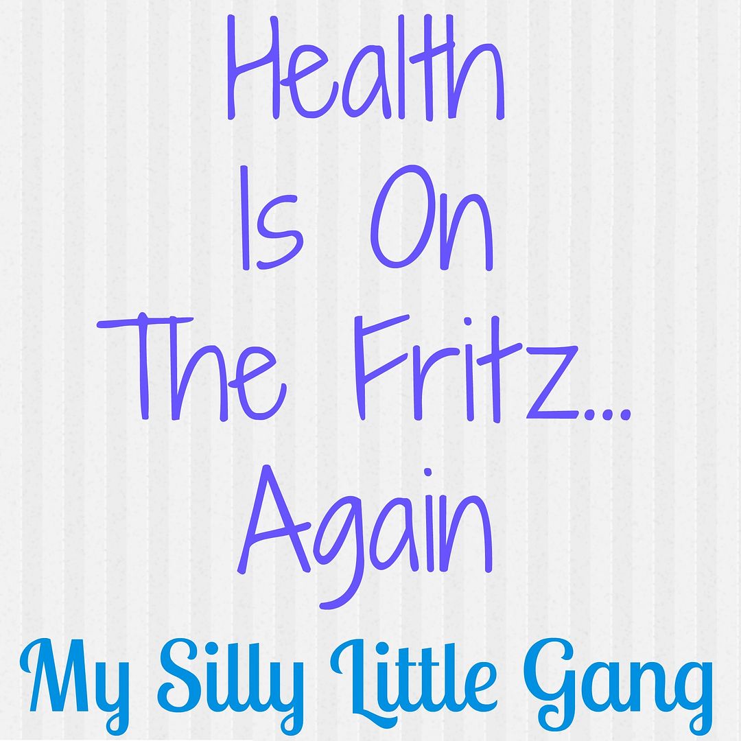 Health is on the fritz...again 
