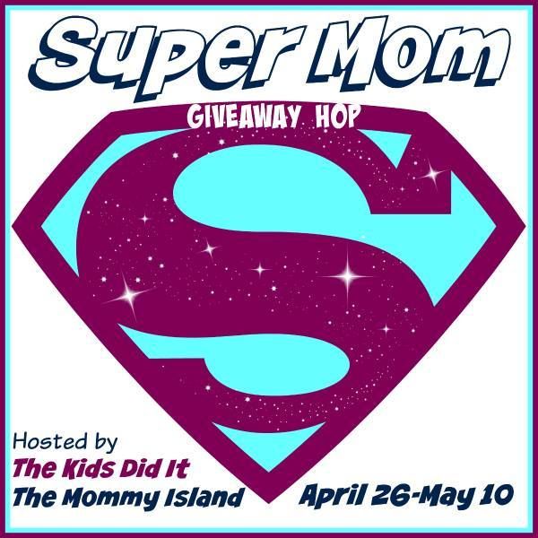 Super Mom Giveaway Hop