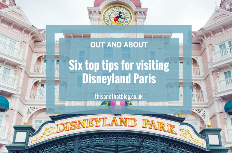 This and That Blog: Out and About: Six Top Tips for Visiting Disneyland Paris