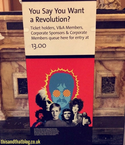 This and That Blog - Out and About: You Say You Want a Revolution Victoria and Albert Museum Exhibition